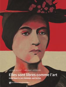 Elles sont libres comme l’art : portraits de femmes artistes